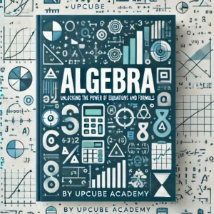 Mastering Algebra: Unlocking the Power of Equations and Formulas