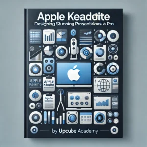 Mastering Apple Keynote: Designing Stunning Presentations Like a Pro