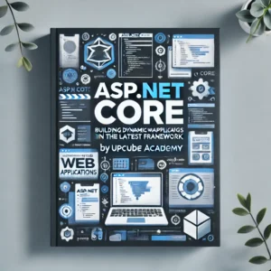 Mastering ASP.NET Core: Building Dynamic Web Applications with the Latest Framework