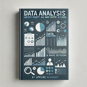 Mastering Data Analysis: Uncover Insights and Make Informed Decisions