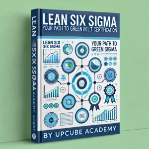 Mastering Lean Six Sigma: Your Path to Green Belt Certification