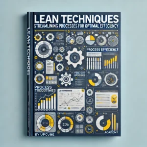 Mastering Lean Techniques: Streamlining Processes for Optimal Efficiency