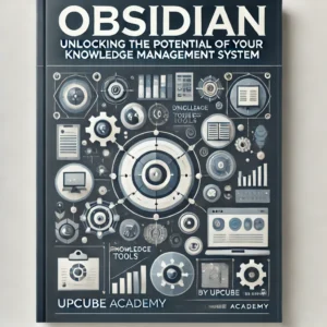 Mastering Obsidian: Unlocking the Full Potential of Your Knowledge Management System