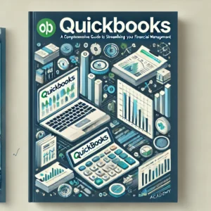 Mastering QuickBooks: A Comprehensive Guide to Streamlining Your Financial Management