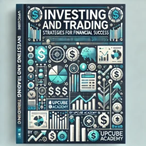 Mastering the Art of Investing and Trading: Strategies for Financial Success