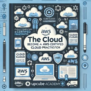 Mastering the Cloud: Become an AWS Certified Cloud Practitioner