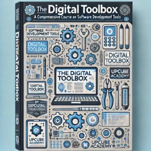 Mastering the Digital Toolbox: A Comprehensive Course on Software Development Tools