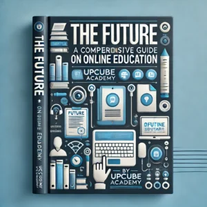 Mastering the Future: A Comprehensive Guide to Online Education