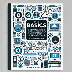 Mastering the Basics: A Comprehensive Guide to IT Networking Fundamentals