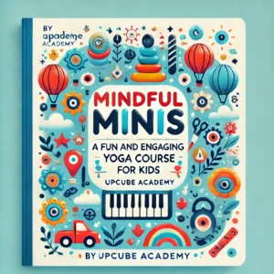 Mindful Minis: A Fun and Engaging Yoga Course for Kids