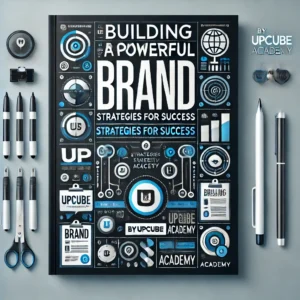 The Art of Building a Powerful Brand: Strategies for Success