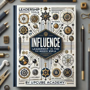 The Art of Influence: Mastering Leadership in the Modern World