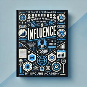 The Art of Influence: Mastering the Power of Persuasion and Impact