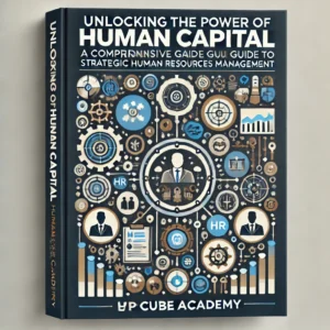 Unlocking the Power of Human Capital: A Comprehensive Guide to Strategic Human Resources Management