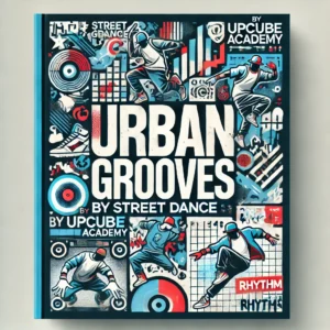 Urban Grooves: Mastering the Art of Street Dance