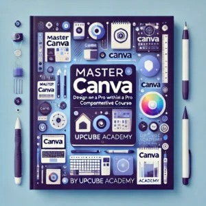 Master Canva: Design Like a Pro with This Comprehensive Course