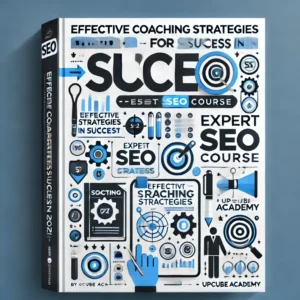 Effective Coaching Strategies for Success in 2021 - Expert SEO Course