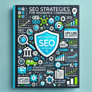 Mastering SEO Strategies for Insurance Companies