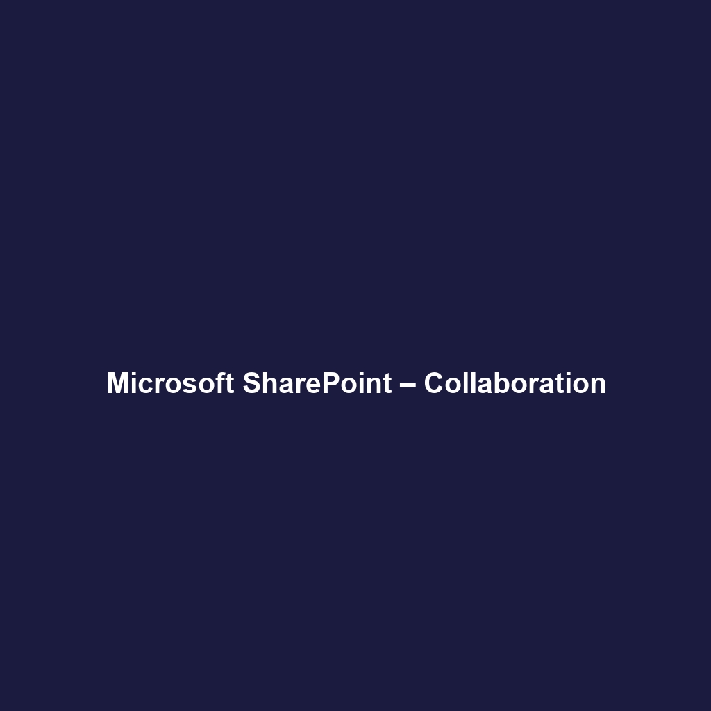 Microsoft SharePoint – Collaboration