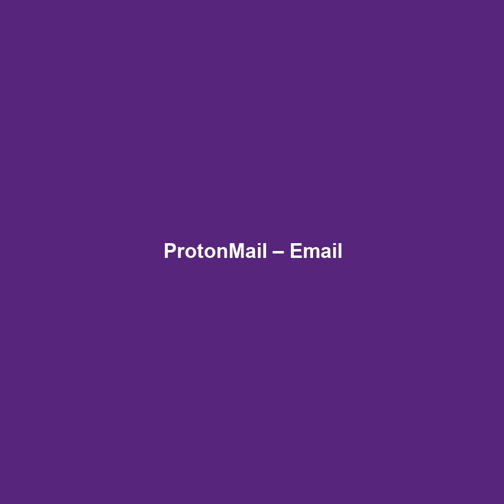 ProtonMail – Email