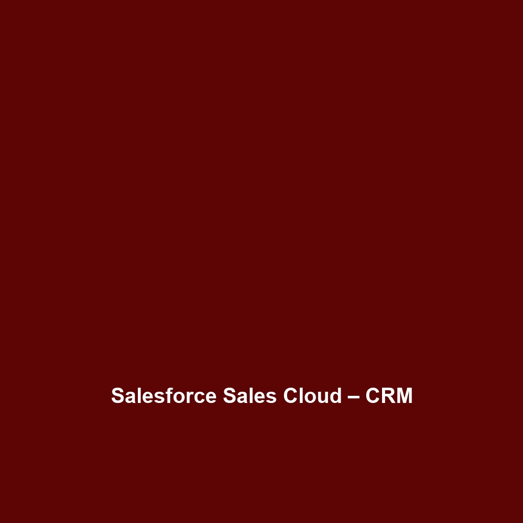 Salesforce Sales Cloud – CRM