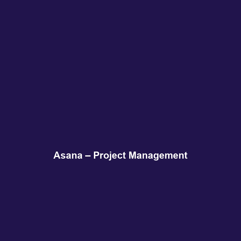 Asana – Project Management