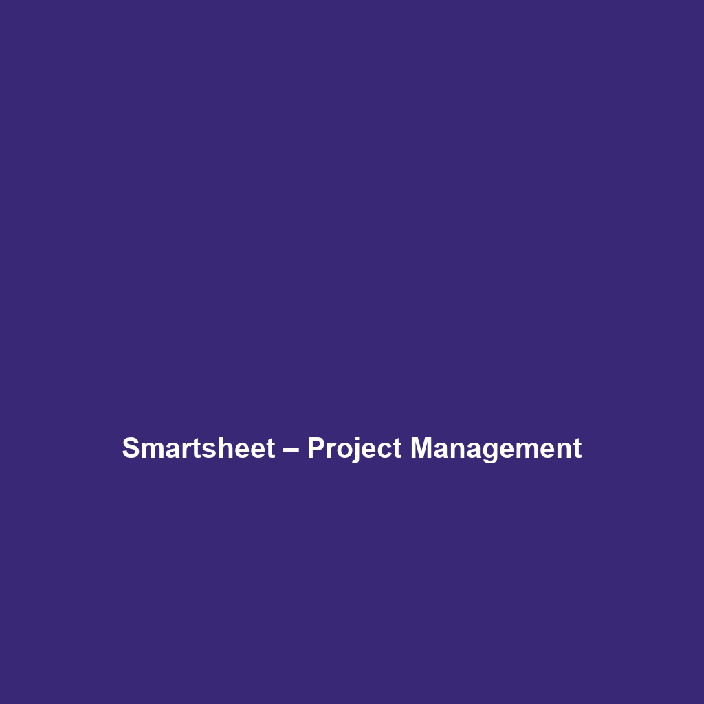 Smartsheet – Project Management